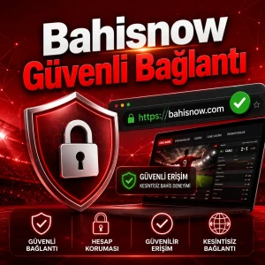 Bahisnow Güvenli Bağlantı